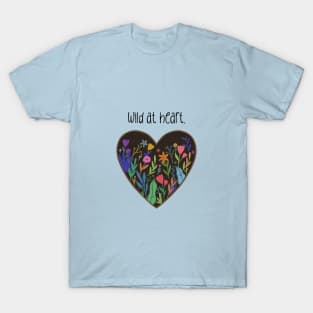 Wild at Heart Inspirational Flower Gift T-Shirt